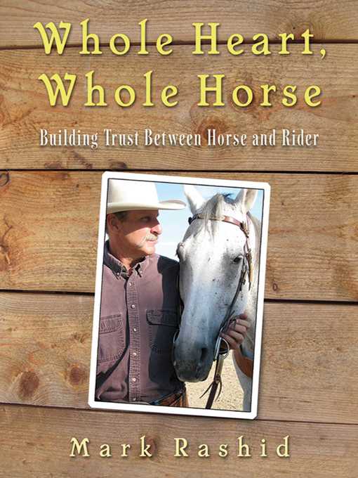 Title details for Whole Heart, Whole Horse by Mark Rashid - Available